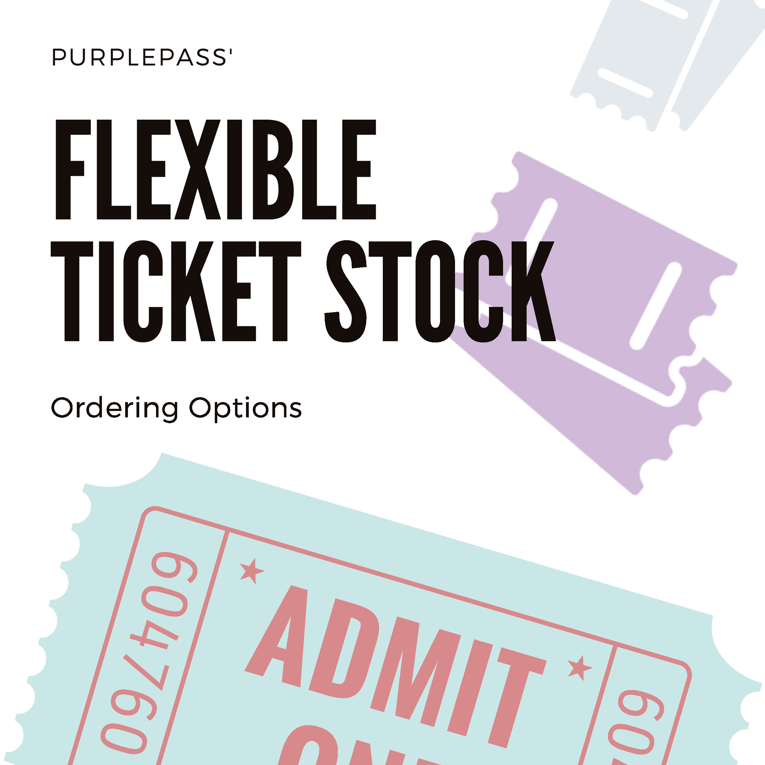 Ordering different ticket stock types and viewing your order history -  Purplepass