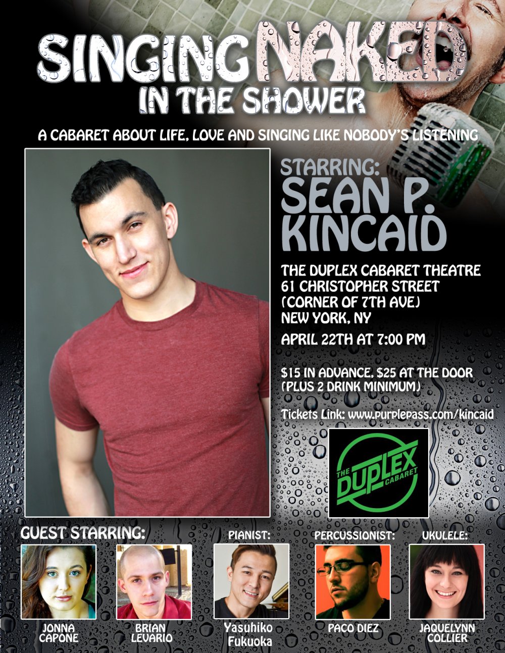 Sean P. Kincaid Presents: Singing Naked in The Shower by The Duplex on  April 22, 2016 in New York, NY - Purplepass